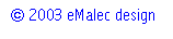 Text Box:  2003 eMalec design